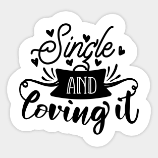 Single And Loving It Sticker